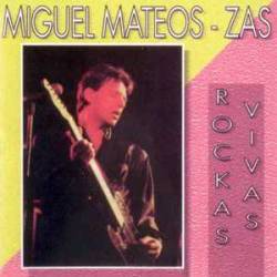 Miguel Mateos : Rockas Vivas